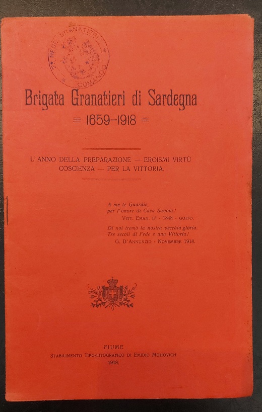 Brigata Granatieri di Sardegna 1659-1918. L'anno della preparazione - Eroismi virtù coscienza - Per la vittoria
